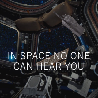 in space no one can hear you