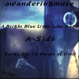 A-Side: A Bright Blue Light Like Hope [Fanmix]