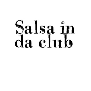 Salsa in da club