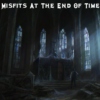 Misfits At The End Of Time