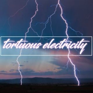 tortuous electricity 