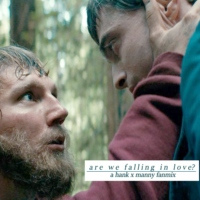 are we falling in love? [a swiss army man fanmix]