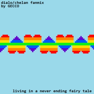 living in a never ending fairy tale - a dialo/chelan fanmix