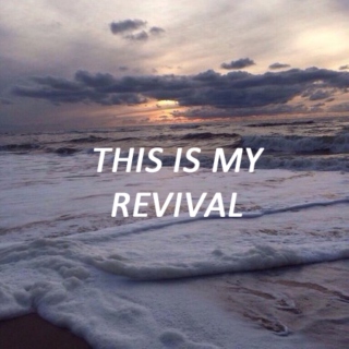 this is my revival.