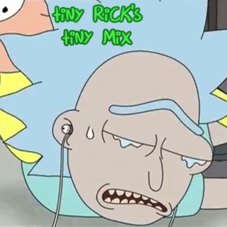 tiny Rick's tiny mix
