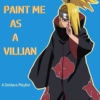 Paint Me As A Villian - Deidara Fanmix