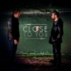 Close To You - a Robert/Aaron mix