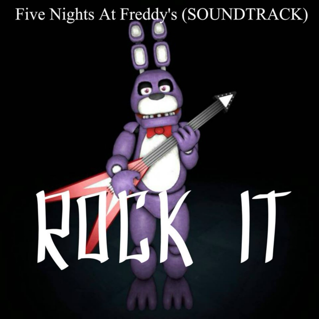 FNAF (Soundtrack): ROCK IT