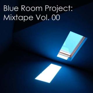 Blue Room Project: Mixtape Vol. 00