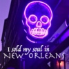 I Sold My Soul in New Orleans 