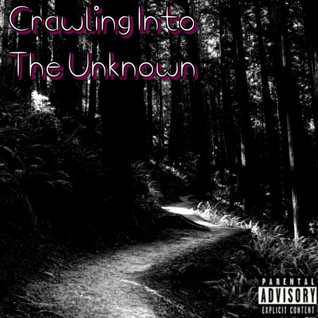 Crawling Into The Unknown