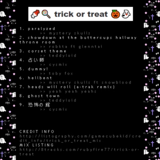 -- trick or treat --