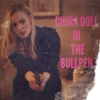 China Doll in the Bullpen