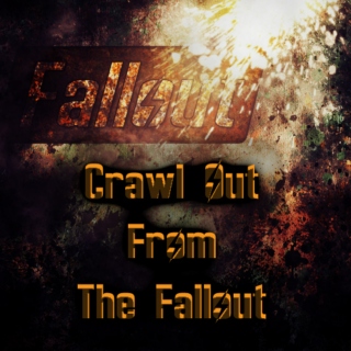 Crawl Out From The Fallout