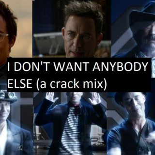 I DON'T WANT ANYBODY ELSE (a crack mix)