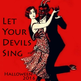 Let Your Devils Sing: Halloween 2016