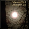 Looking for Evil: Halloween 2011