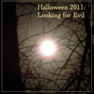Looking for Evil: Halloween 2011