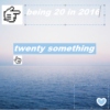 twenty something