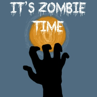 It's Zombie Time