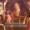 if you could would you go back to the start? | carmilla/laura final mix
