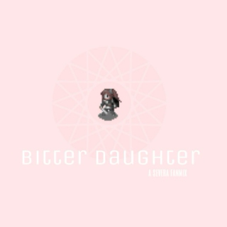bitter daughter; a severa fanmix