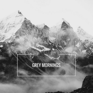 Grey Mornings