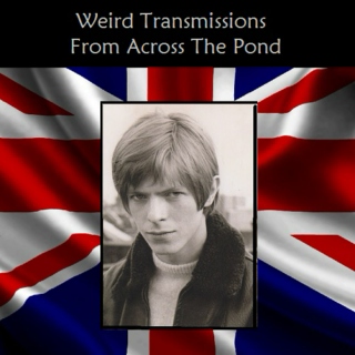 Weird Transmissions From Across The Pond