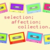 selection; affection; collection.