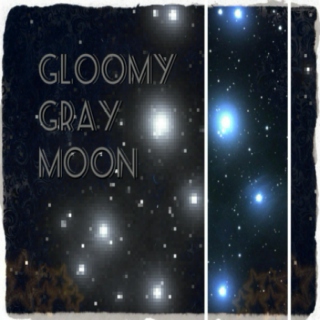 Gloomy Gray Moon