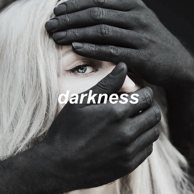 Darkness.