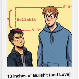 13 Inches of Bullshit (and Love)