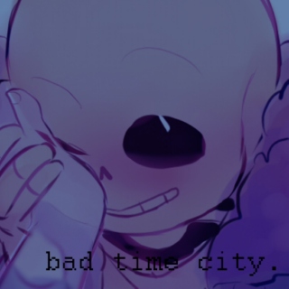 bad time city. 