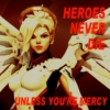 Heroes Never Die, Unless You're Mercy