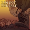I Am Not the Prey