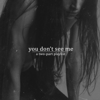you don't see me 