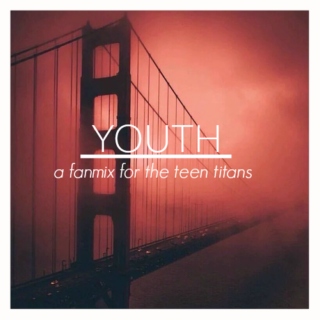 Youth [teen titans fanmix]