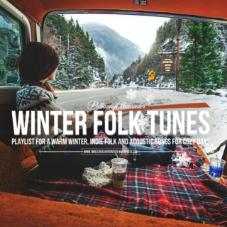 winter folk tunes are coming, playlist for a warm winter, indie folk and acoustic songs for cozy days