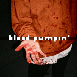 blood pumpin'