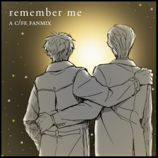 Remember Me - A C/Fe fanmix