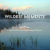 wildest moments
