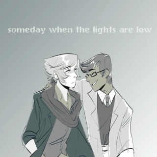 someday when the lights are low