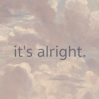 it's alright.