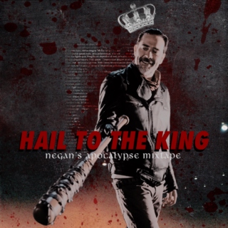hail to the king // negan's apocalypse mixtape