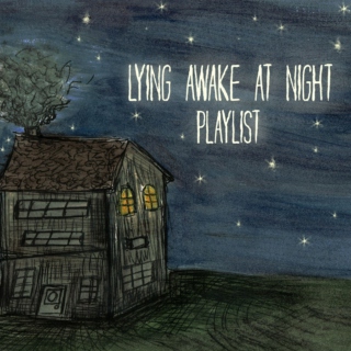 Lying Awake at Night Playlist