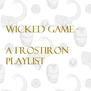 Wicked Game - a frostiron playlist