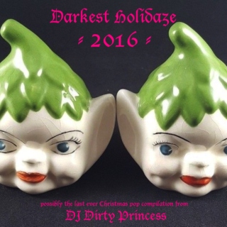 DJ Dirty Princess presents: Darkest Holidaze