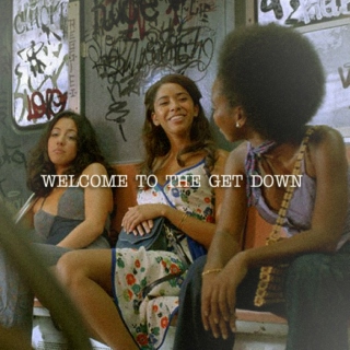 WELCOME TO THE GET DOWN
