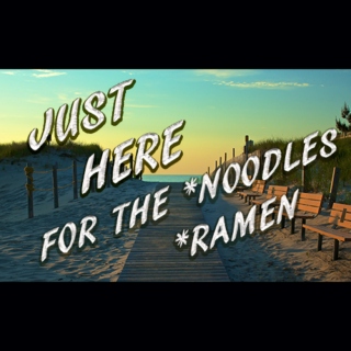 CAME FOR THE NOODLES & THE RAMEN