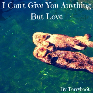 I Can't Give You Anything But Love